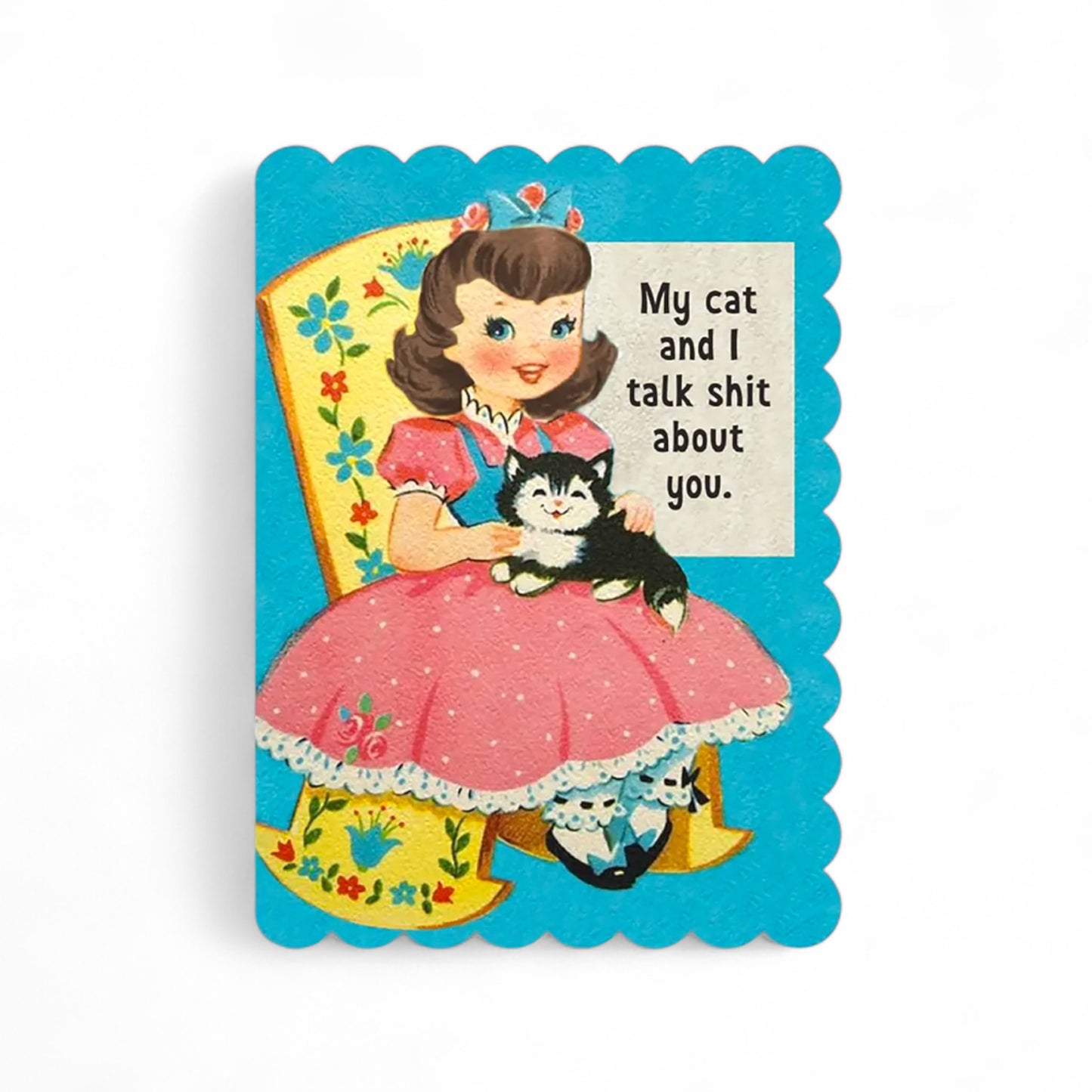 My Cat And I Talk Shit About You - Humorous Greeting Card - Hella Kitsch