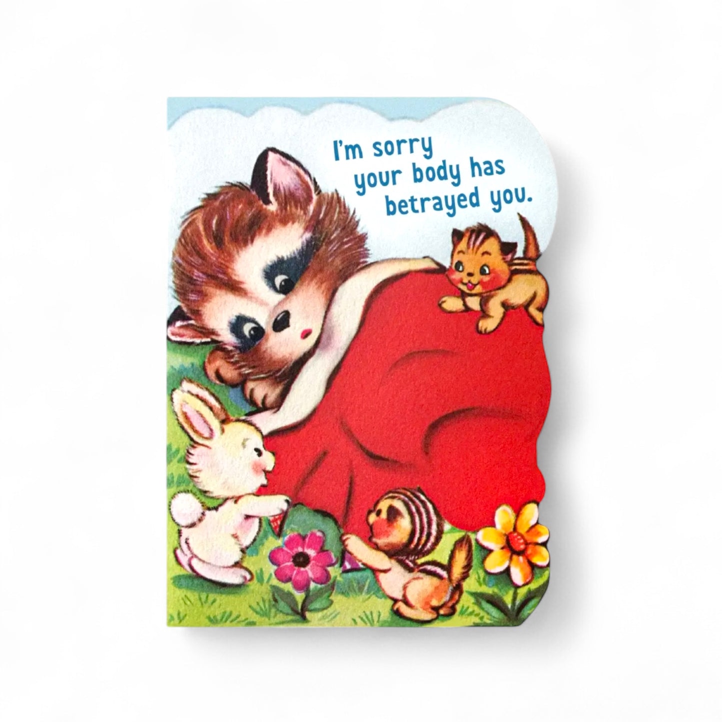 I’m Sorry Your Body Has Betrayed You - Greeting Card - Hella Kitsch