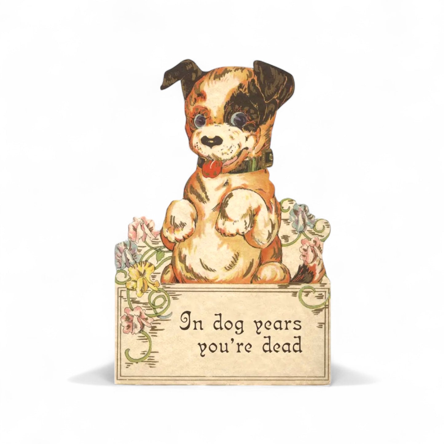 In Dog Years You’re Dead - Birthday Greeting Card - Hella Kitsch
