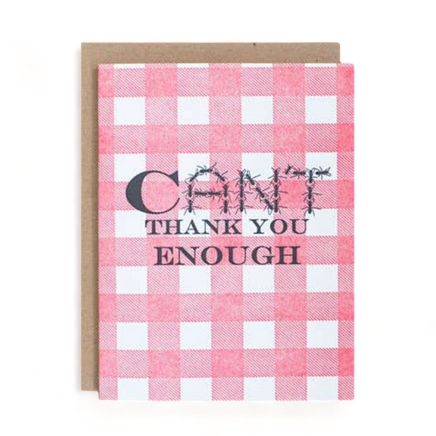 I CAN’T Thank You Enough Greeting Card - Hella Kitsch