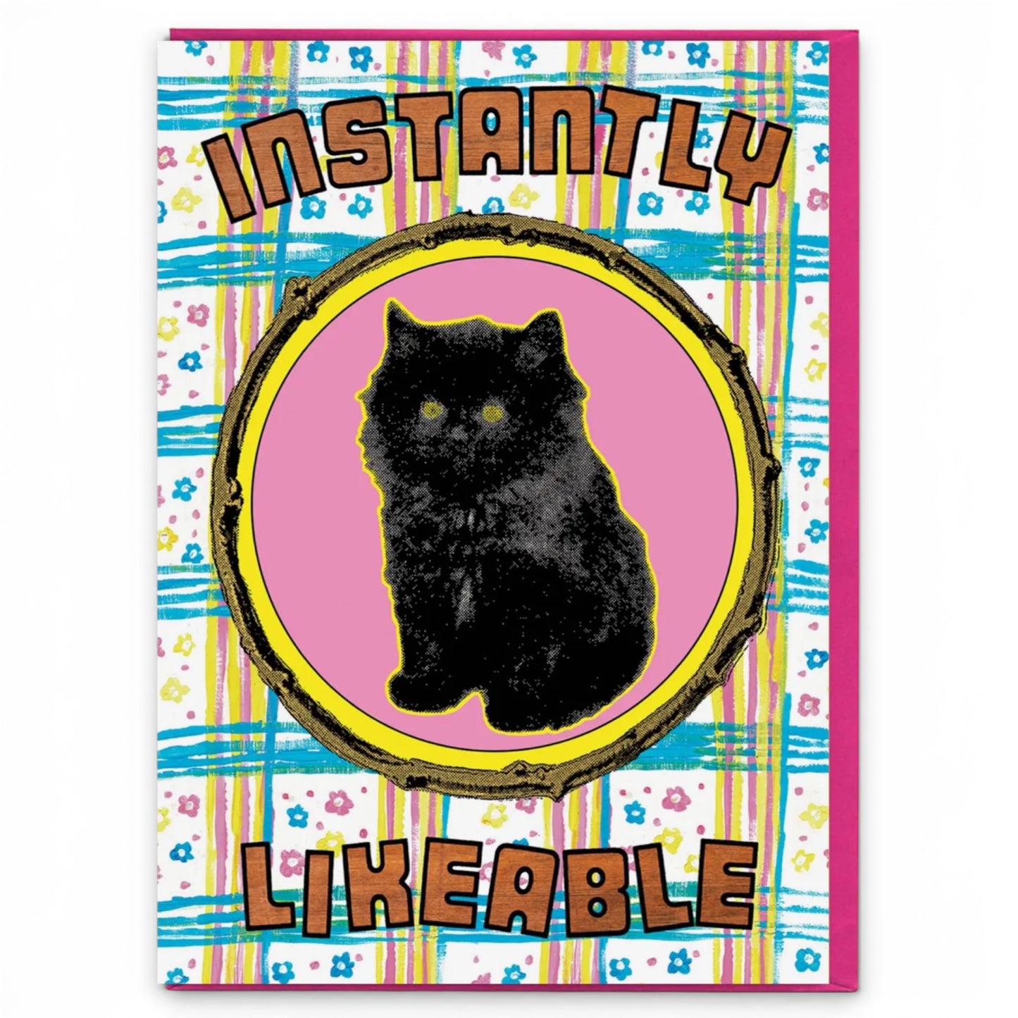 Instantly Likeable - Greeting Card