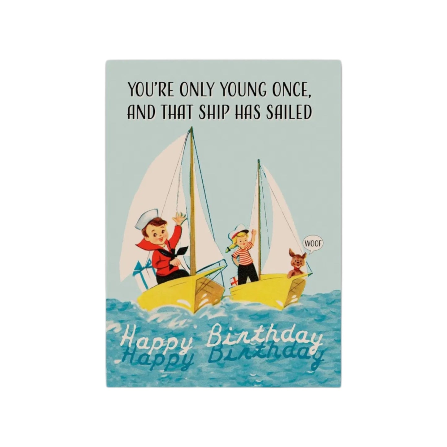 Ship Has Sailed - Birthday Greeting Card - Hella Kitsch