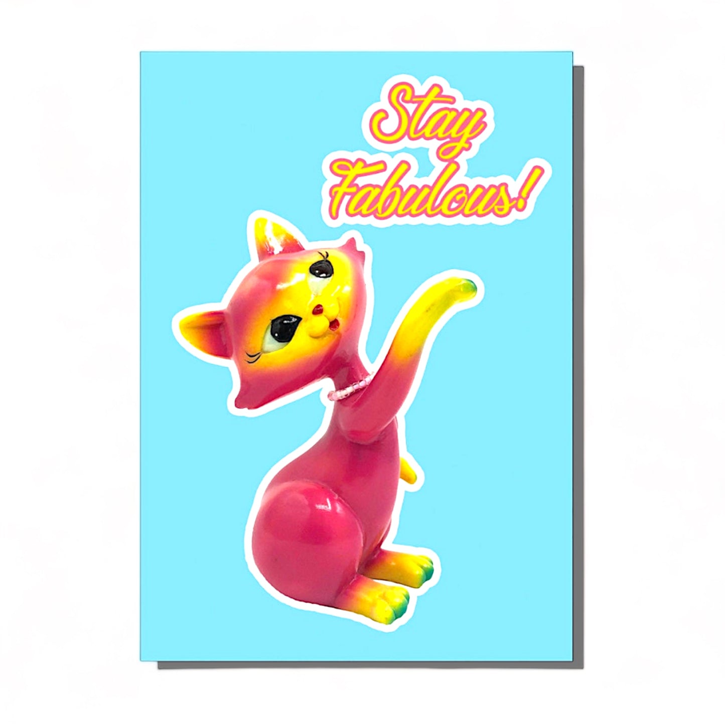 Stay Fabulous - Greeting Card