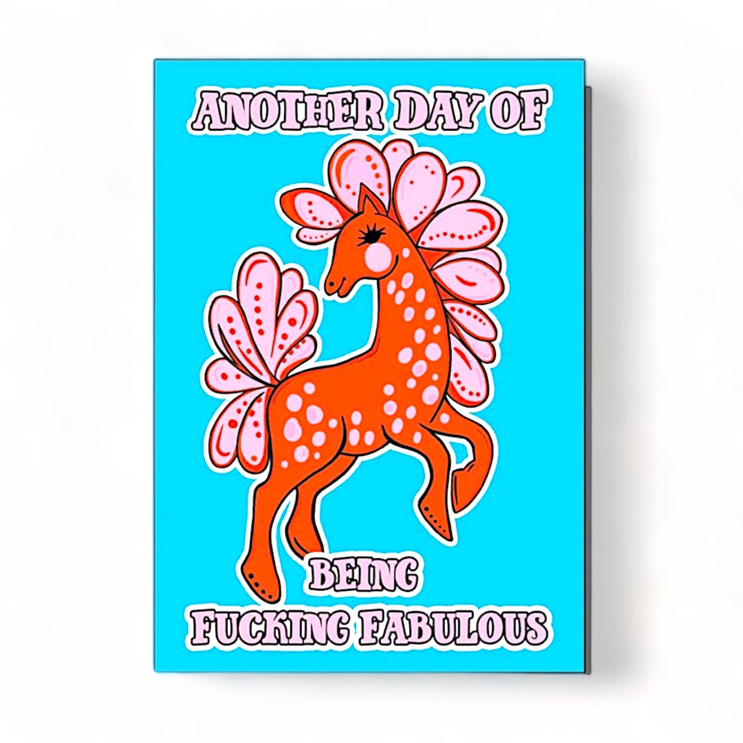 Another Day of Fabulous - Greeting Card