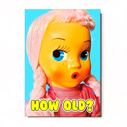 How Old - Greeting Card