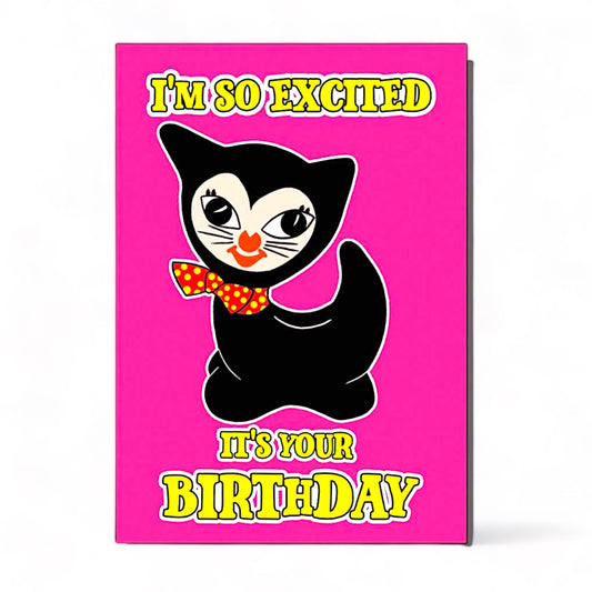 I’m So Excited Kitty Birthday - Greeting Card - Hella Kitsch