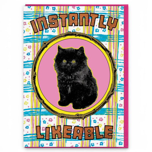 Instantly Likeable - Greeting Card