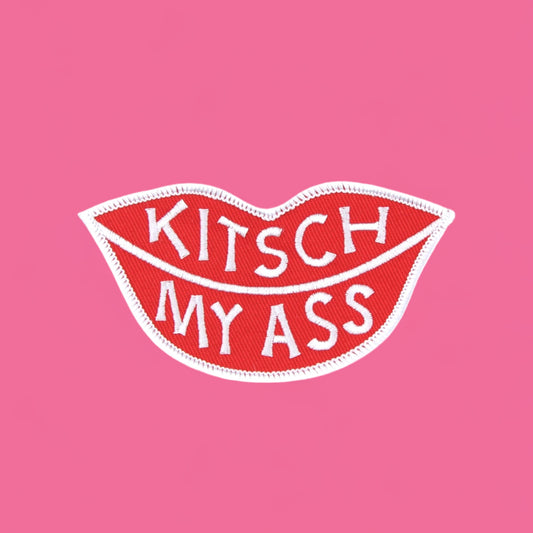 Kitsch My Ass Embroidered Patch